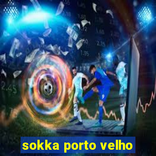 sokka porto velho